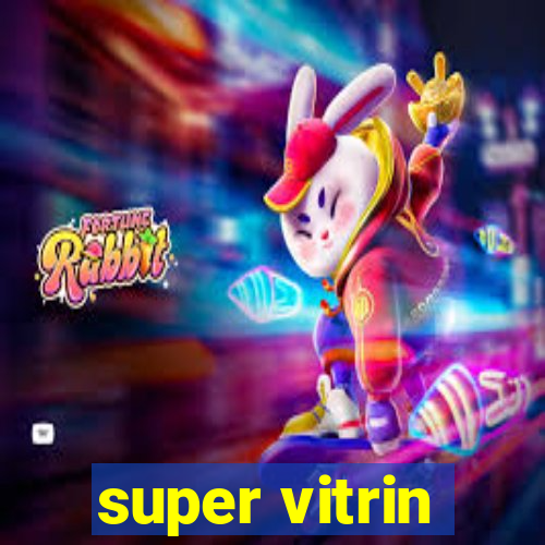 super vitrin